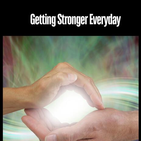 Getting Stronger Everyday | Boomplay Music