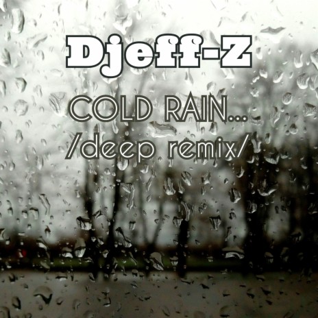 Cold Rain... (Deep Remix)