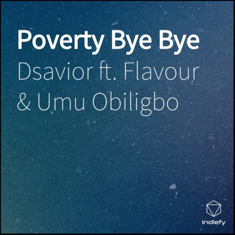 Poverty Bye Bye ft. Umu Obiligbo & Flavour