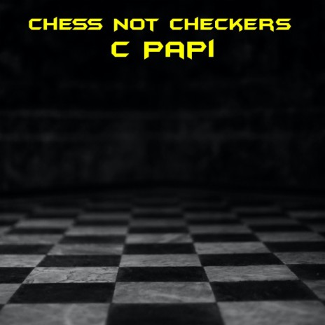 Chess Not Checkers