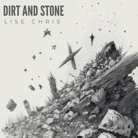 Dirt and Stone | Boomplay Music