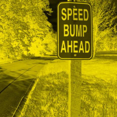 SPEED BUMPS (v9) | Boomplay Music