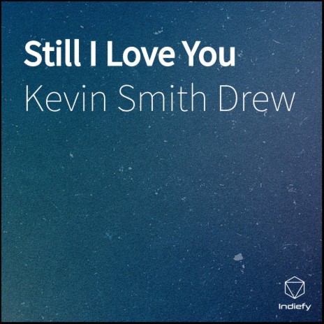 Still I Love You | Boomplay Music