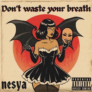 don't waste your breath lyrics | Boomplay Music