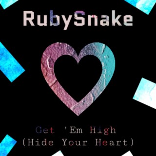 Get 'Em High (Hide Your Heart) (Extended Mix)