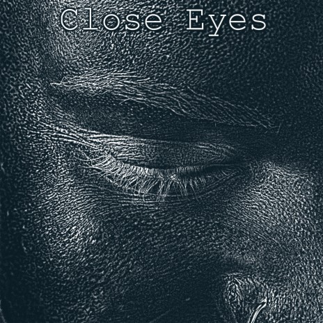 Close Eyes | Boomplay Music