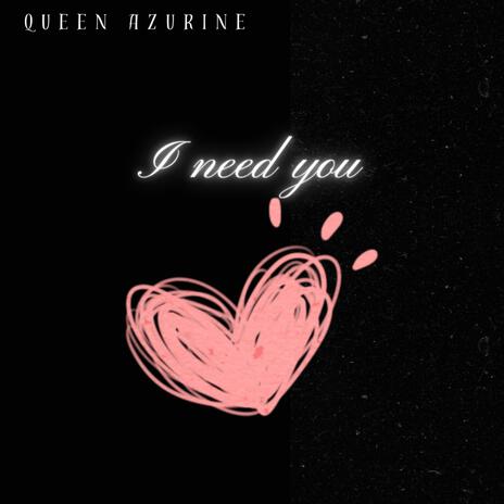 I need you | Boomplay Music