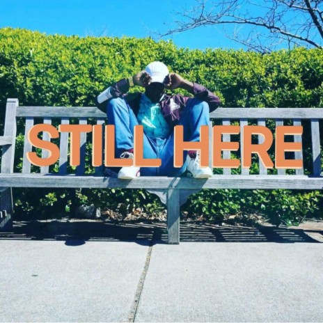 Still Here | Boomplay Music