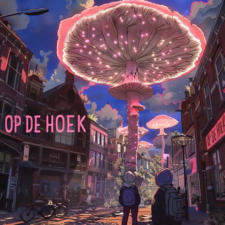 Op De Hoek | Boomplay Music