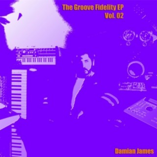 The Groove Fidelity EP, Vol. 02