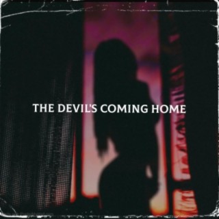 The Devil's Coming Home