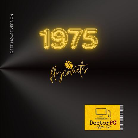 1975 (Deep House Version) ft. doctorPC | Boomplay Music