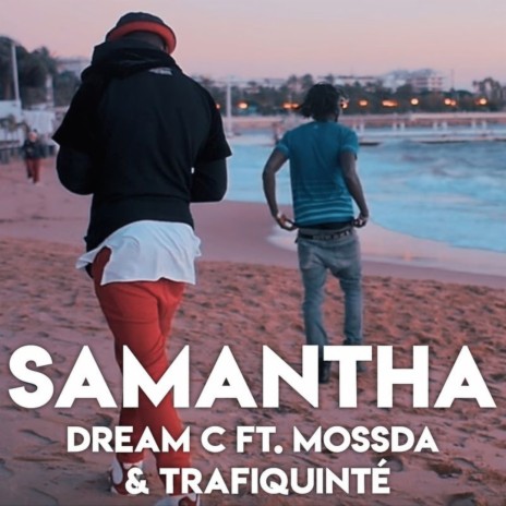 Samantha ft. Mossda & Trafiquinté | Boomplay Music