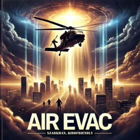 AIR EVAC ft. KiddFriendly & Brit on the Beat | Boomplay Music