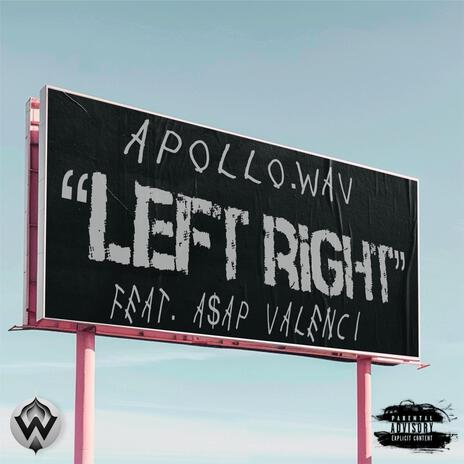 LEFT, RIGHT ft. Asap Valenci | Boomplay Music