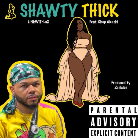 Shawty Thick ft. Chop Akachi | Boomplay Music