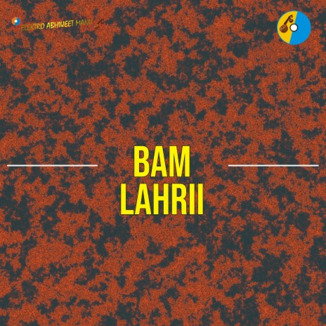 Bam Lahrii | Boomplay Music