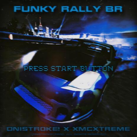 RALLY FUNKY BR (Slowed) ft. XMCXTREME