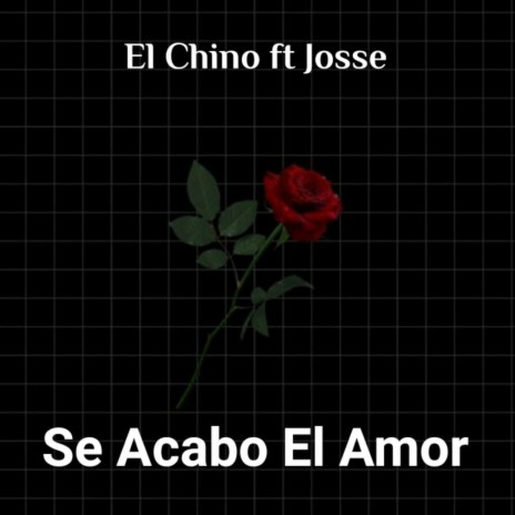 Se Acabo el Amor ft. Josse | Boomplay Music