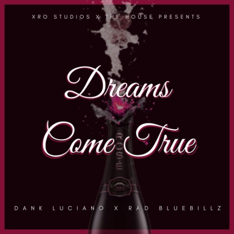 Dreams Come True (feat. Dank Luciano & Rad Bluebillz)