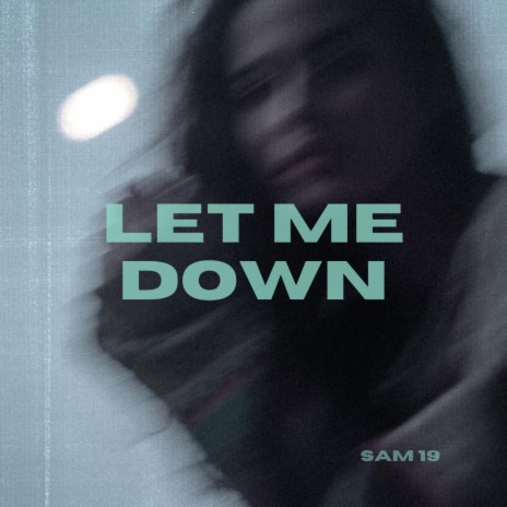 Let me Down | Boomplay Music