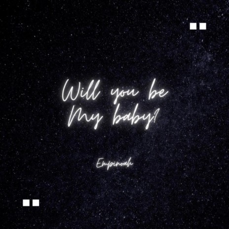 Will u be my baby | Boomplay Music