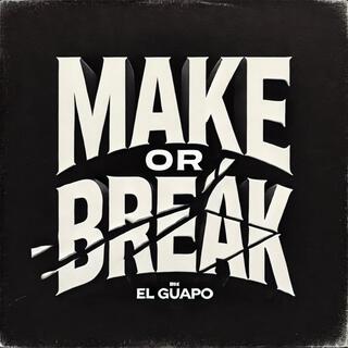 Make Or Break