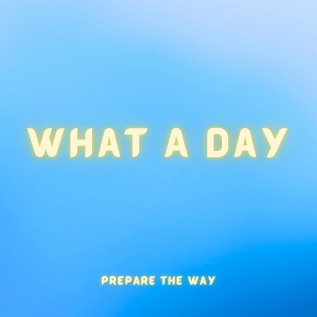 What A Day | Boomplay Music