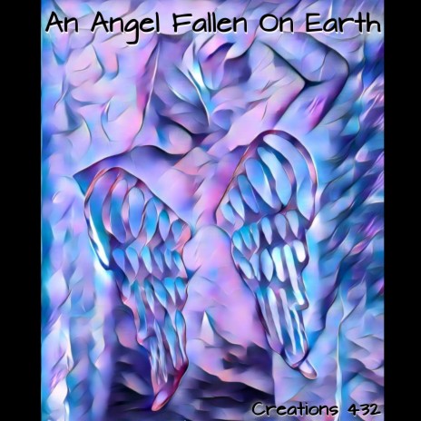 An Angel Fallen On Earth | Boomplay Music
