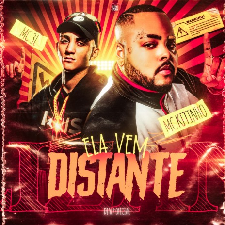 Ela Vem Distante ft. MC Kitinho, DJ W7 OFICIAL & Love Funk | Boomplay Music