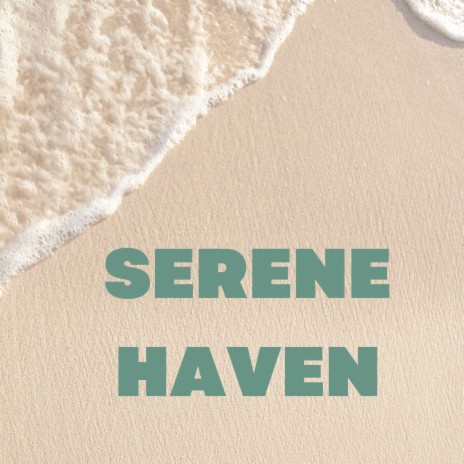 Serene Haven | Boomplay Music