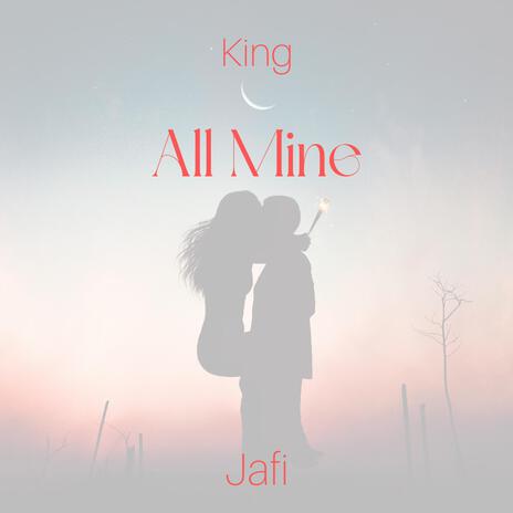 All Mine | Boomplay Music