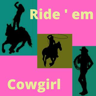 Ride 'em Cowgirl