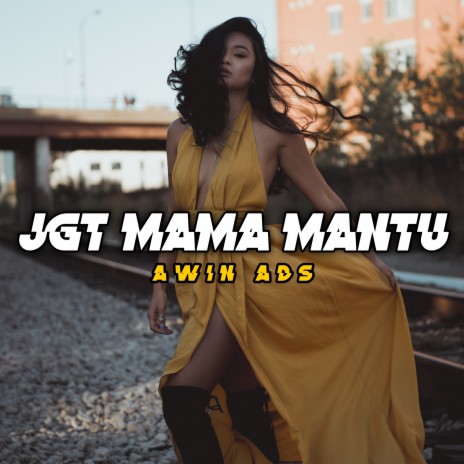 JGT MAMA MANTU | Boomplay Music