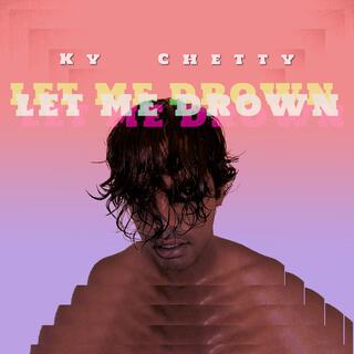 Let Me Drown lyrics | Boomplay Music