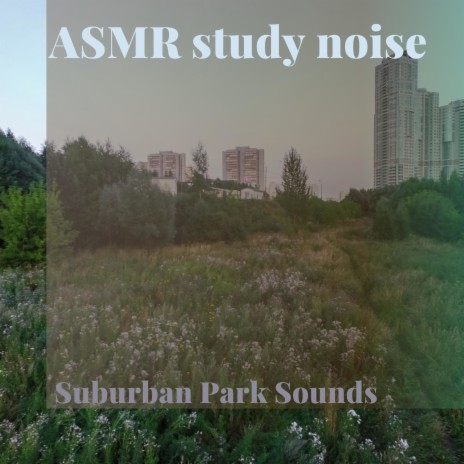 Suburban Park Sounds for Study 19 | Boomplay Music