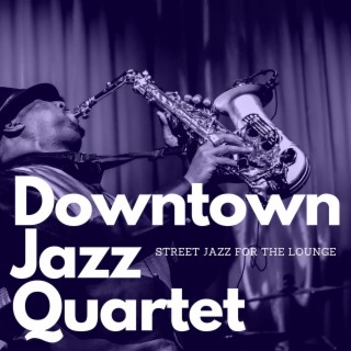 Street Jazz for the Lounge