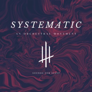 Systematic (An Orchestral Movement)