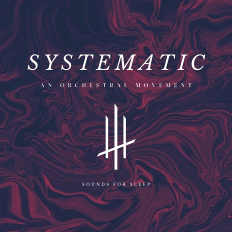Systematic (An Orchestral Movement) ft. Tyler St Clair | Boomplay Music
