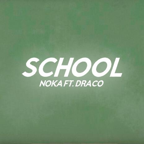 School ft. draco!! | Boomplay Music