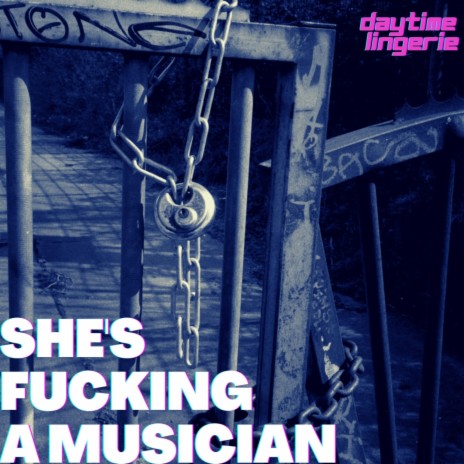 She's Fucking A Musician