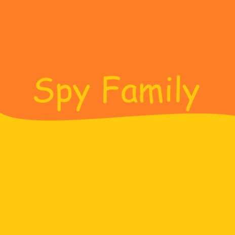Spy Family | Boomplay Music