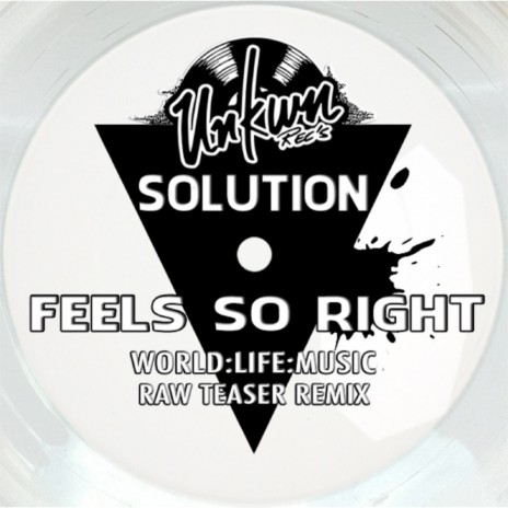 Feels so Right (World:Life:Music Raw Teaser Remix) | Boomplay Music