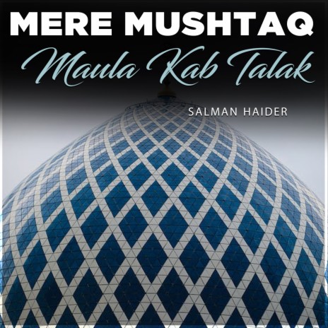 Mere Mushtaq Maula Kab Talak | Boomplay Music