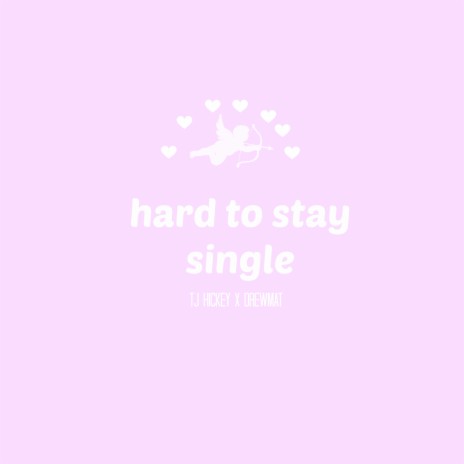 hard to stay single (feat. Drewmat) | Boomplay Music