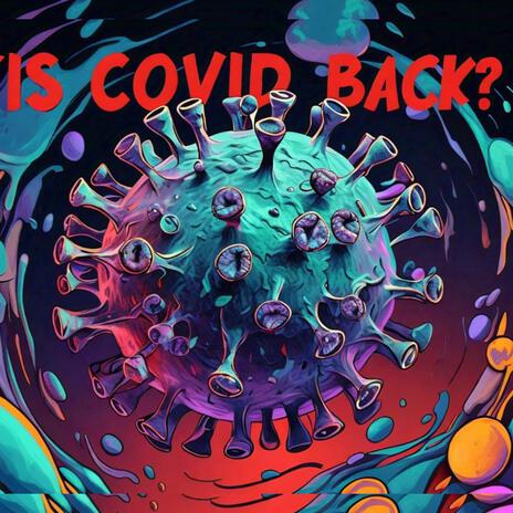 Is COVID Back? | Boomplay Music