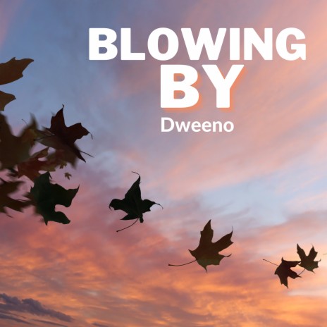 Blowing By | Boomplay Music