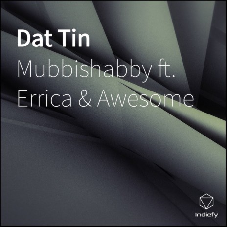 Dat Tin ft. Awesome & Errica | Boomplay Music