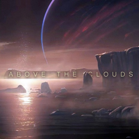 Above the Clouds | Boomplay Music