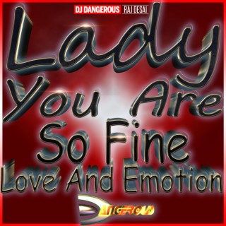 Lady You Are So Fine Love And Emotion